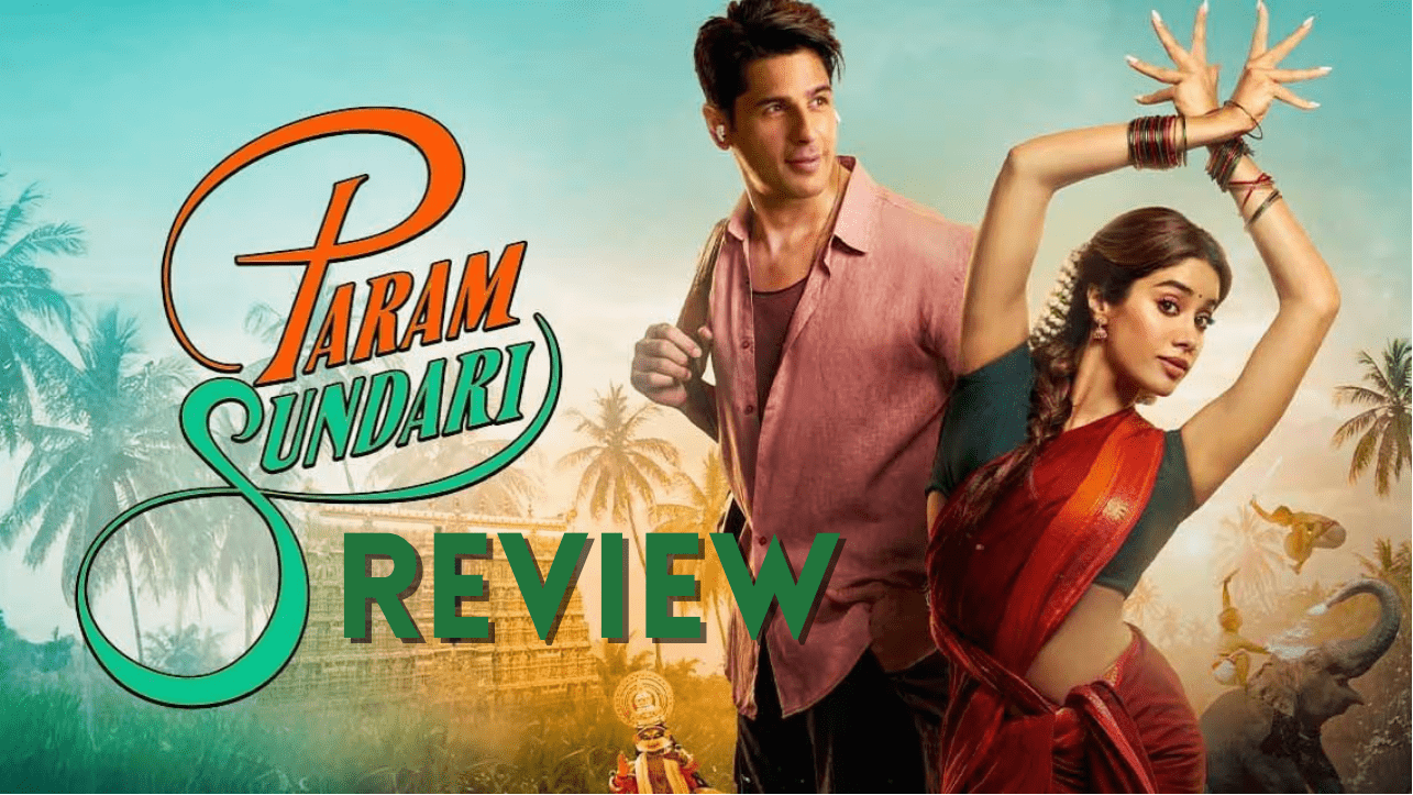 Param Sundari Review, Full Movie Review - Nataka
